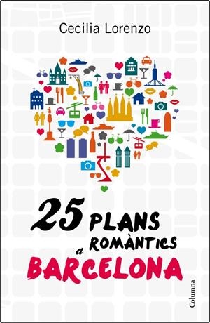 25 PLANS ROMÀNTICS A BARCELONA | 9788466416504 | LORENZO GIBERT, CECILIA | Galatea Llibres | Llibreria online de Reus, Tarragona | Comprar llibres en català i castellà online