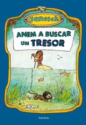 ANEM A BUSCAR UN TRESOR | 9788484648192 | JANOSCH | Galatea Llibres | Librería online de Reus, Tarragona | Comprar libros en catalán y castellano online