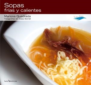 SOPAS FRÍAS Y CALIENTES | 9788415088028 | QUADRADA, MARIONA (TEXTOS) Y JOSEP BORRELL (FOTOGRAFÍAS) | Galatea Llibres | Llibreria online de Reus, Tarragona | Comprar llibres en català i castellà online