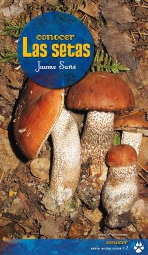 CONOCER LAS SETAS | 9788415088141 | SAÑÉ, JAUME | Galatea Llibres | Librería online de Reus, Tarragona | Comprar libros en catalán y castellano online