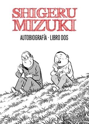 SHIGERU MIZUKI. AUTOBIOGRAFÍA. LIBRO 2 | 9788415163831 | MIZUKI, SHIGERU | Galatea Llibres | Llibreria online de Reus, Tarragona | Comprar llibres en català i castellà online