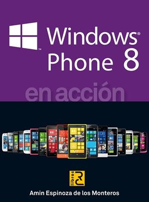 WINDOWS PHONE 8 EN ACCION | 9788494127205 | ESPINOZA DE LOS MONTEROS, AMÍN | Galatea Llibres | Llibreria online de Reus, Tarragona | Comprar llibres en català i castellà online