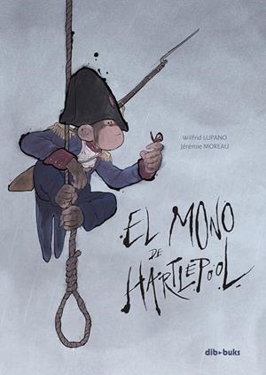 EL MONO DE HARTLEPOOL | 9788415850014 | LUPANO, WILFRID/MOREAU, JÉRÉMIE | Galatea Llibres | Llibreria online de Reus, Tarragona | Comprar llibres en català i castellà online