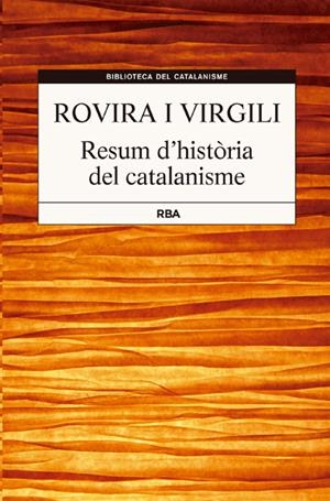RESUM D'HISTÒRIA DE CATALANISME | 9788482646381 | ROVIRA I VIRGILI, ANTONI | Galatea Llibres | Llibreria online de Reus, Tarragona | Comprar llibres en català i castellà online