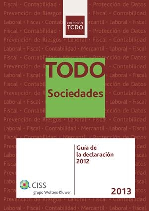 TODO SOCIEDADES 2013. GUÍA DE LA DECLARACIÓN 2012 | 9788499545271 | GONZÁLEZ GONZÁLEZ, JOSÉ MARÍA/ORTEGA CARBALLO, ENRIQUE/GARCÍA GÓMEZ DE ZAMORA, REMEDIOS | Galatea Llibres | Llibreria online de Reus, Tarragona | Comprar llibres en català i castellà online
