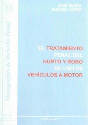 EL TRATAMIENTO PENAL DEL HURTO Y ROBO DE USO DE VEHÍCULOS A MOTOR | 9788490312698 | SUÁREZ LÓPEZ, JOSÉ Mª | Galatea Llibres | Llibreria online de Reus, Tarragona | Comprar llibres en català i castellà online