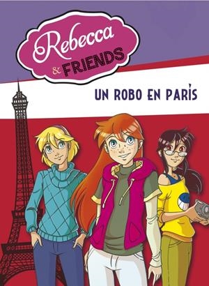 REBECCA & FRIENDS 1. UN ROBO EN PARÍS | 9788415580621 | PAVANELLO, ROBERTO | Galatea Llibres | Librería online de Reus, Tarragona | Comprar libros en catalán y castellano online