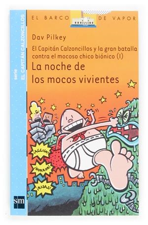 EL CAPITÁN CALZONCILLOS Y LA GRAN BATALLA CONTRA EL MOCOSO CHICO BIÓNICO 1: NOCHE DE LOS MOCOS VIVIENTES, LA (CAPITÁN CALZONCILLOS, 6) | 9788467503517 | PILKEY, DAV | Galatea Llibres | Llibreria online de Reus, Tarragona | Comprar llibres en català i castellà online