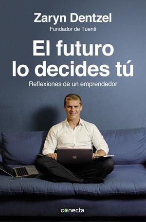 EL FUTURO LO DECIDES TÚ | 9788415431565 | DENTZEL, ZARYN | Galatea Llibres | Librería online de Reus, Tarragona | Comprar libros en catalán y castellano online