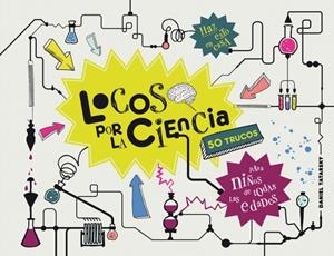 LOCOS POR LA CIENCIA. 50 TRUCOS | 9788425349584 | TATARSKY, DANIEL | Galatea Llibres | Llibreria online de Reus, Tarragona | Comprar llibres en català i castellà online