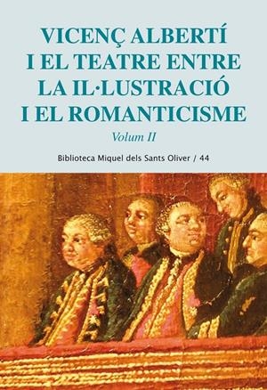 VICENÇ ALBERTI I EL TEATRE. ENTRE LA IL·LUSTRACIÓ I EL ROMANTICISME. VOL. 2 | 9788498835991 | VV.AA | Galatea Llibres | Librería online de Reus, Tarragona | Comprar libros en catalán y castellano online