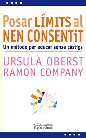 POSAR LÍMITS AL NEN CONSENTIT | 9788499753591 | OBERST, URSULA/COMPANY MORENO, RAMON | Galatea Llibres | Llibreria online de Reus, Tarragona | Comprar llibres en català i castellà online