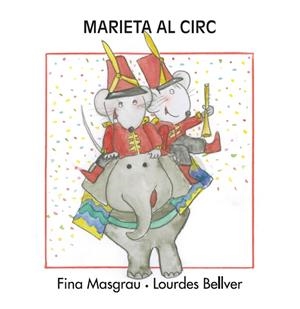 MARIETA AL CIRC -PAL- | 9788415554240 | MASGRAU PLANA, FINA | Galatea Llibres | Llibreria online de Reus, Tarragona | Comprar llibres en català i castellà online