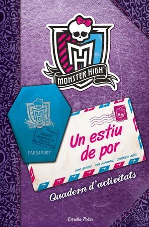 UN ESTIU DE POR QUADEN D'ACTIVITATS MONSTER HIGH | 9788415853152 | DANESHVARI, GITTY | Galatea Llibres | Librería online de Reus, Tarragona | Comprar libros en catalán y castellano online