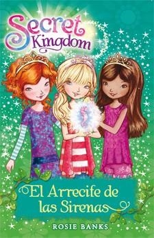 EL ARRECIFE DE LAS SIRENAS. SECRET KINGDOM | 9788424644390 | BANKS, ROSIE | Galatea Llibres | Librería online de Reus, Tarragona | Comprar libros en catalán y castellano online