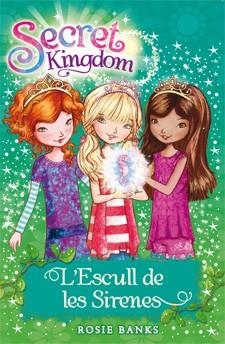 L'ESCULL DE LES SIRENES. SECRET KINGDOM | 9788424644376 | BANKS, ROSIE | Galatea Llibres | Librería online de Reus, Tarragona | Comprar libros en catalán y castellano online