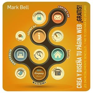 CREA Y DISEÑA TU PÁGINA WEB ¡GRATIS! | 9788441533646 | BELL, MARK | Galatea Llibres | Llibreria online de Reus, Tarragona | Comprar llibres en català i castellà online