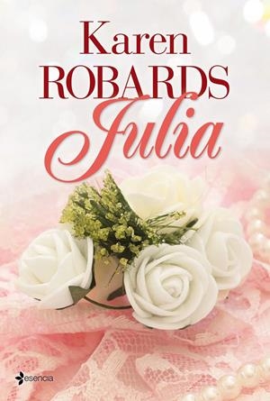 JULIA | 9788408039105 | ROBARDS, KAREN | Galatea Llibres | Llibreria online de Reus, Tarragona | Comprar llibres en català i castellà online
