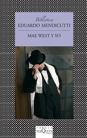 MAE WEST Y YO | 9788483834824 | MENDICUTTI, EDUARDO | Galatea Llibres | Llibreria online de Reus, Tarragona | Comprar llibres en català i castellà online
