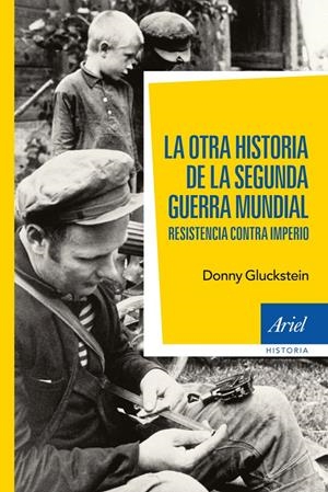 LA OTRA HISTORIA DE LA SEGUNDA GUERRA MUNDIAL | 9788434408470 | GLUCKSTEIN, DONNY | Galatea Llibres | Librería online de Reus, Tarragona | Comprar libros en catalán y castellano online