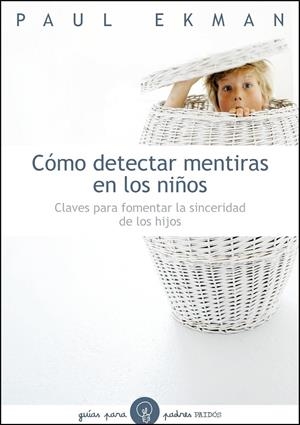 COMO DETECTAR MENTIRAS EN LOS NIÑOS | 9788449323782 | EKMAN, PAUL | Galatea Llibres | Llibreria online de Reus, Tarragona | Comprar llibres en català i castellà online