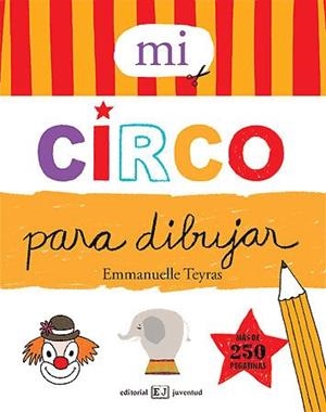 MI CIRCO PARA DIBUJAR | 9788426138798 | EMMANUELLE TEYRAS | Galatea Llibres | Llibreria online de Reus, Tarragona | Comprar llibres en català i castellà online