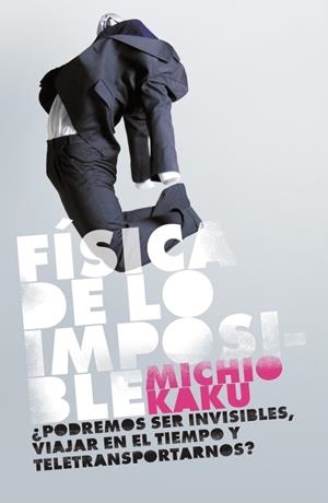 FISICA DE LO IMPOSIBLE | 9788483068250 | KAKU, MICHIO | Galatea Llibres | Librería online de Reus, Tarragona | Comprar libros en catalán y castellano online