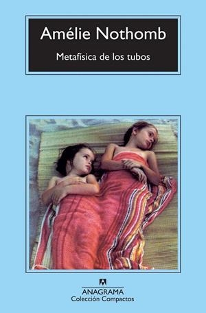 METAFÍSICA DE LOS TUBOS | 9788433977199 | NOTHOMB, AMÉLIE | Galatea Llibres | Librería online de Reus, Tarragona | Comprar libros en catalán y castellano online