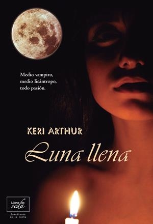 LUNA LLENA | 9788415854043 | ARTHUR, KERI | Galatea Llibres | Llibreria online de Reus, Tarragona | Comprar llibres en català i castellà online