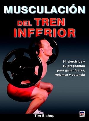 MUSCULACIÓN DEL TREN INFERIOR | 9788479029494 | BISHOP, TIM | Galatea Llibres | Llibreria online de Reus, Tarragona | Comprar llibres en català i castellà online