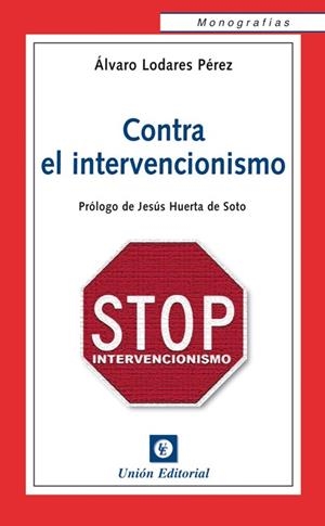 CONTRA EN INTERVENCIONISMO | 9788472095939 | LODARES PÉREZ, ÁLVARO | Galatea Llibres | Llibreria online de Reus, Tarragona | Comprar llibres en català i castellà online