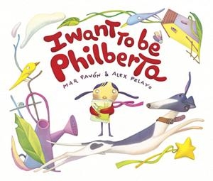 I WANT TO BE PHILBERTA | 9788415619734 | PAVÓN, MAR | Galatea Llibres | Llibreria online de Reus, Tarragona | Comprar llibres en català i castellà online