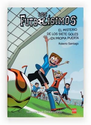 LOS FUTBOLISIMOS 2. EL MISTERIO DE LOS SIETE GOLES EN PROPIA PUERTA | 9788467552089 | SANTIAGO, ROBERTO | Galatea Llibres | Librería online de Reus, Tarragona | Comprar libros en catalán y castellano online