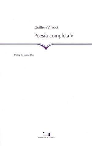 POESIA COMPLETA V | 9788497791809 | VILADOT, GUILLEM | Galatea Llibres | Llibreria online de Reus, Tarragona | Comprar llibres en català i castellà online