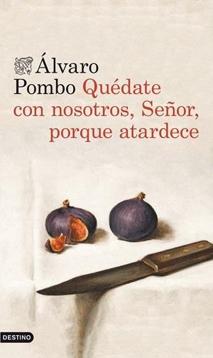 QUÉDATE CON NOSOTROS, SEÑOR, PORQUE ATARDECE | 9788423346561 | POMBO, ALVARO | Galatea Llibres | Llibreria online de Reus, Tarragona | Comprar llibres en català i castellà online