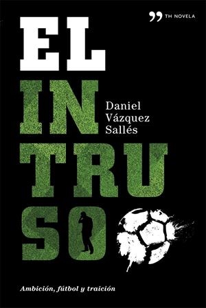 EL INTRUSO | 9788499982809 | VÁZQUEZ, DANIEL | Galatea Llibres | Llibreria online de Reus, Tarragona | Comprar llibres en català i castellà online