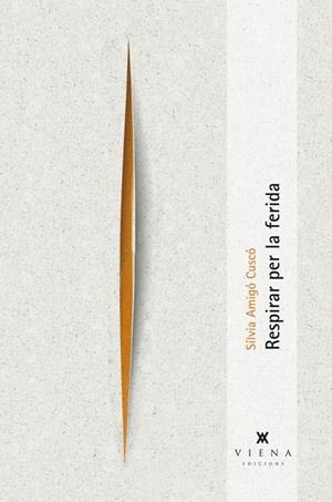 RESPIRAR PER LA FERIDA | 9788483307373 | AMIGÓ CUSCÓ, SÍLVIA | Galatea Llibres | Llibreria online de Reus, Tarragona | Comprar llibres en català i castellà online