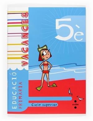 VACANCES 5E PRIMARIA CICLE SUPERIOR | 9788466115964 | LEDESMA GÓMEZ, MARIA ANTÒNIA/GIRONÈS PONS, JAUME/MUÑOZ VIÑALS, ANTONI/SURRALLÈS CALONGE, TERESA | Galatea Llibres | Llibreria online de Reus, Tarragona | Comprar llibres en català i castellà online