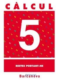 CALCUL 5. RESTES PORTANT-NE. PRIMARIA | 9788448914448 | PASTOR FERNANDEZ, ANDREA ,  [ET. AL.] | Galatea Llibres | Librería online de Reus, Tarragona | Comprar libros en catalán y castellano online