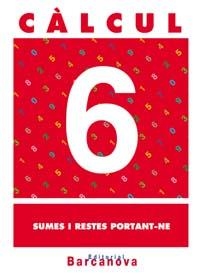 CALCUL 6. SUMES I RESTES PORTANT-NE. PRIMARIA | 9788448914455 | PASTOR FERNANDEZ, ANDREA ,  [ET. AL.] | Galatea Llibres | Librería online de Reus, Tarragona | Comprar libros en catalán y castellano online