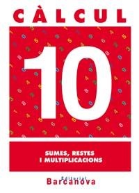 CALCUL 10. SUMES, RESTES I MULTIPLICACIONS. PRIMARIA | 9788448914493 | PASTOR FERNANDEZ, ANDREA ,  [ET. AL.] | Galatea Llibres | Librería online de Reus, Tarragona | Comprar libros en catalán y castellano online