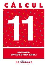 CALCUL 11. DIVISIONS : DIVISOR D'UNA XIFRA I. PRIMARIA | 9788448914509 | PASTOR FERNANDEZ, ANDREA ,  [ET. AL.] | Galatea Llibres | Librería online de Reus, Tarragona | Comprar libros en catalán y castellano online