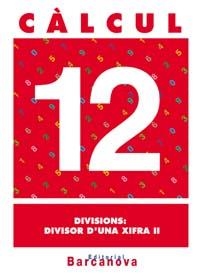 CALCUL 12. DIVISIONS: DIVISOR D'UNA XIFRA II. PRIMARIA | 9788448914516 | PASTOR FERNANDEZ, ANDREA ,  [ET. AL.] | Galatea Llibres | Librería online de Reus, Tarragona | Comprar libros en catalán y castellano online