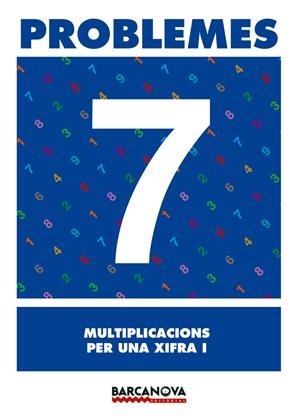 PROBLEMES 7. MULTIPLICACIONS PER UNA XIFRA I. PRIMARIA | 9788448914264 | PASTOR FERNANDEZ, ANDREA ,  [ET. AL.] | Galatea Llibres | Llibreria online de Reus, Tarragona | Comprar llibres en català i castellà online