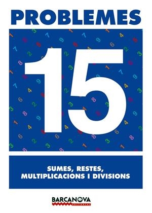 PROBLEMES 15. SUMES, RESTES, MULTIPLICACIONS I DIVISIONS. PRIMARIA | 9788448914349 | PASTOR FERNANDEZ, ANDREA ,  [ET. AL.] | Galatea Llibres | Llibreria online de Reus, Tarragona | Comprar llibres en català i castellà online