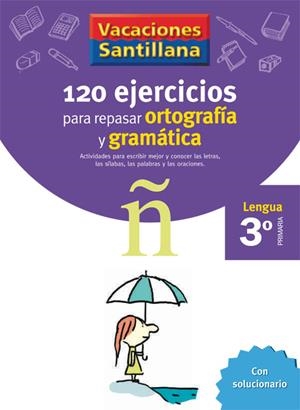 120 EJERCICIOS PARA REPASAR ORTOGRAFIA Y GRAMATICA 3 PRIMARIA VACACIONES SANTILLANA | 9788429407631 | VARIOS AUTORES | Galatea Llibres | Librería online de Reus, Tarragona | Comprar libros en catalán y castellano online