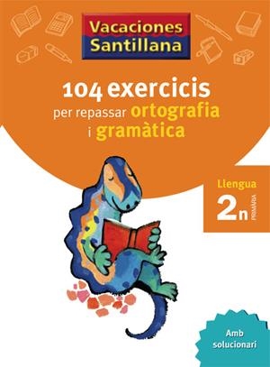 104 EXERCICIS PER REPASSAR ORTOGRAFIA I GRAMATICA 2 PRIMARIA VACACIONES SANTILLANA | 9788479181536 | VARIOS AUTORES | Galatea Llibres | Librería online de Reus, Tarragona | Comprar libros en catalán y castellano online