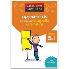 144 EXERCICIS PER REPASSAR ORTOGRAFIA I GRAMATICA 5 PRIMARIA VACACIONES SANTILLANA | 9788479182250 | Galatea Llibres | Librería online de Reus, Tarragona | Comprar libros en catalán y castellano online