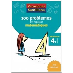 100 PROBLEMES PER REPASSAR MATEMATIQUES 4 PRIMARIA VACACIONES SANTILLANA | 9788479182304 | VARIOS AUTORES | Galatea Llibres | Librería online de Reus, Tarragona | Comprar libros en catalán y castellano online