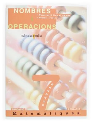 NOMBRES I OPERACIONS 7 MATEMATIQUES PRIMARIA QUADERN | 9788466110747 | ALIAÑO TEJERO, JOSÉ MARÍA/BELLIDO PEÑA, FRANCISCO JAVIER/GALÁN MAYOLÍN, FRANCISCO JAVIER/PÉREZ BRAVO | Galatea Llibres | Llibreria online de Reus, Tarragona | Comprar llibres en català i castellà online